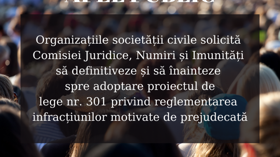 Organizațiile societății civile solicită Comisiei Juridice, Numiri și Imunități să definitiveze și să înainteze spre adoptare proiectul de lege nr. 301 privind reglementarea infracțiunilor motivate de pr