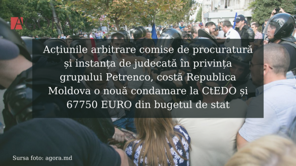 Acțiunile arbitrare comise de procuratură și instanța de judecată în privința grupului Petrenco, costă Republica Moldova o nouă condamare la CtEDO și 67750 EURO din bugetul de stat