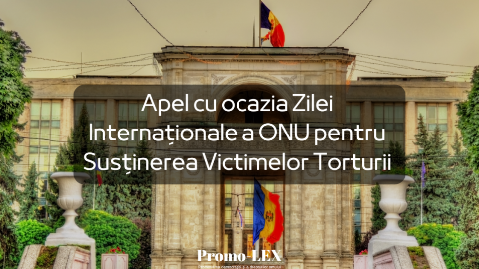 Apel cu ocazia Zilei Internaționale a ONU pentru Susținerea Victimelor Torturii